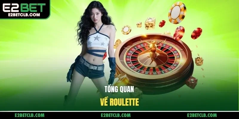 Tổng quan về Roulette