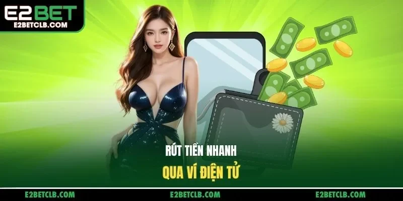 Rút tiền nhanh qua ví điện tử