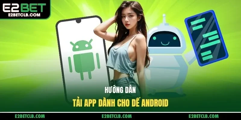 Hướng dẫn tải app dành cho dế Android